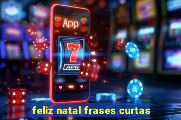 feliz natal frases curtas